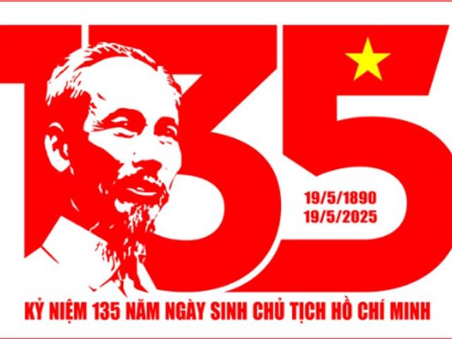 Nhiệt liệt chào mừng 135 năm Ngày sinh Chủ tịch Hồ Chí Minh vĩ đại (19/5/1890 - 19/5/2025)